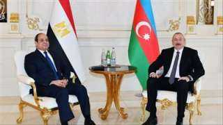 رئيس أذربيجان: دور مصر محورى كركيزة للأمن والسلام فى الشرق الأوسط وأفريقيا