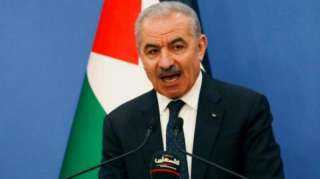 رئيس الوزراء الفلسطيني: إسرائيل تمارس الضم الفعلي لأراض فلسطينية