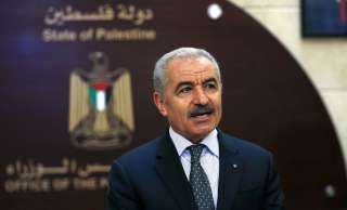رئيس وزراء فلسطين: اقتطاع إسرائيل مبالغ جديدة من ”المقاصة” قرار سياسي يهدف لفصل غزة عن الضفة الغربية